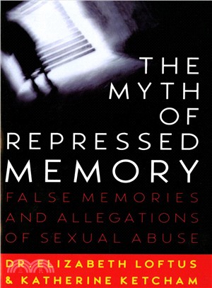 The Myth of Repressed Memory ─ False Memories and Allegations of Sexual Abuse