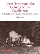 Pearl Harbor and the Coming of the Pacific War ─ A Brief History With Documents and Essays