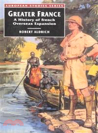 Greater France ― A History of French Overseas Expansion