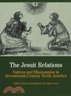 The Jesuit Relations ─ Natives and Missionaries in Seventeenth-Century North America