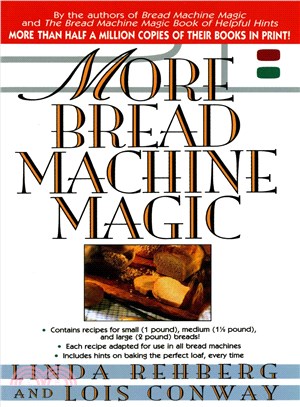 More Bread Machine Magic: More Than 140 New Recipes Fro9m the Authors of Bread Machine Magic for Use in All Types of Sizes of Bread Machines