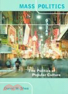 Mass Politics: The Politics of Popular Culture