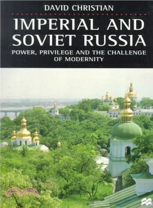 Imperial and Soviet Russia ― Power, Privilege, and the Challenge of Modernity