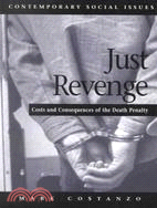 Just Revenge: Costs and Consequences of the Death Penalty
