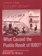 What Caused the Pueblo Revolt of 1680?