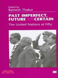 Past Imperfect, Future Uncertain—The United Nations at Fifty