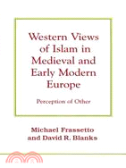 Western Views of Islam in Medieval and Early Modern Europe: Perception of Other