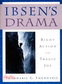 Ibsen's Drama — Right Action and Tragic Joy