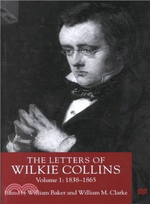 The Letters of Wilkie Collins, 1838-1865