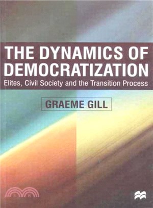 The dynamics of democratization :elites, civil society and the transition process /