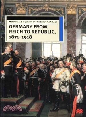 Germany from Reich to Republic 1871-1918 ― Politics, Hierarchy and Elites