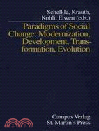 Paradigms of Social Change: Modernizaton, Development, Transformation, Evolution