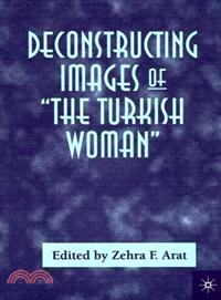 Deconstructing Images of "the Turkish Woman"