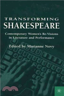 Transforming Shakespeare ― Contemporary Women's Re-Visions in Literature and Performance