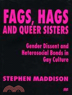 Fags, Hags, and Queer Sisters