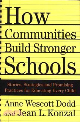 How Communities Build Stronger Schools: Stories, Strategies and Promising Practices for Educating Every Child