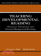Teaching Developmental Reading: Historical, Theoretical and Practical Background