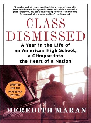 Class Dismissed: A Year in the Life of an American High School : A Glimpse into the Heart of a Nation