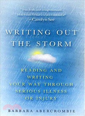 Writing Out the Storm ― Reading and Writing Your Way Through Serious Illness or Injury