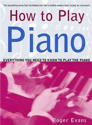 How to Play Piano ─ Everything You Need to Know to Play the Piano