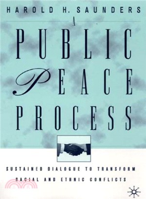 A Public Peace Process ― Sustained Dialogue to Transform Racial and Ethnic Conflicts