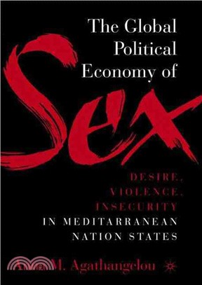 The Global Political Economy of Sex ─ Desire, Violence, and Insecurity in Mediterranean Nation States