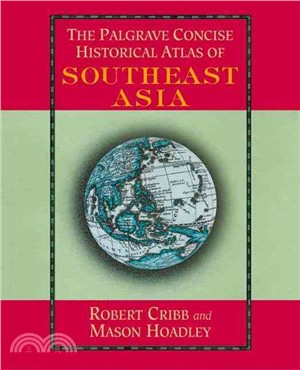 The Palgrave Concise Historical Atlas of South East Asia