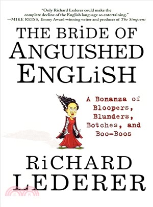 The Bride of Anguished English ─ A Bonanza of Bloopers, Blunders, Botches, and Boo-Boos