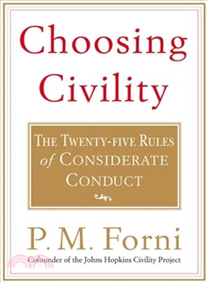 Choosing Civility ─ The Twenty-Five Rules of Considerate Conduct