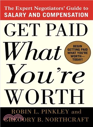 Get Paid What You're Worth ─ The Expert Negotiator's Guide to Salary and Compensation