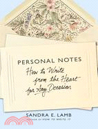 Personal Notes: How to Write from the Heart for Any Occasion