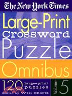 The New York Times Large Print Crossword Puzzle Omnibus: 120 Puzzles from the Pages of the New York Times