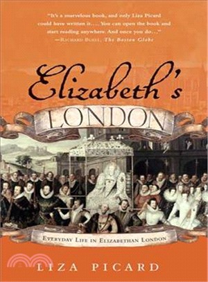 Elizabeth's London ─ Everyday Life In Elizabethan London