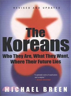 The Koreans ─ Who They Are, What They Want, Where Their Future Lies
