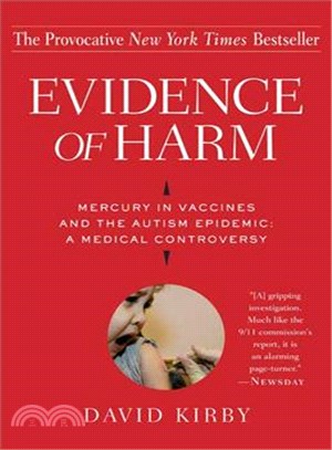 Evidence of Harm: Mercury in Vaccines And the Autism Epidemic: a Medical Controversy