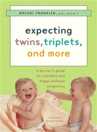 Expecting Twins, Triplets, Or More—A Doctor's Guide To A Healthy And Happy Multiple Pregnancy