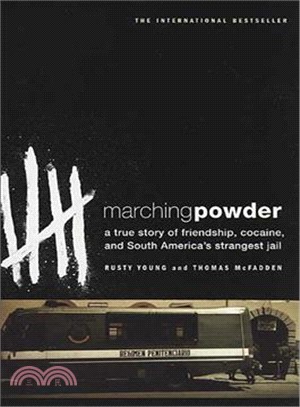 Marching Powder ─ A True Story of Friendship, Cocaine, and South America's Strangest Jail