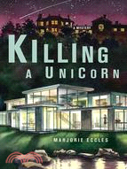 Killing A Unicorn