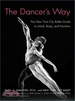 The Dancer's Way ─ The New York City Ballet Guide to Mind, Body, and Nutrition