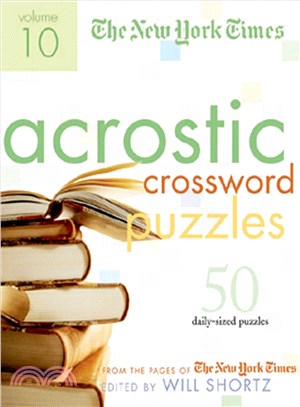 The New York Times Acrostic Puzzles ─ 50 Engaging Acrostics from the Pages of the New York Times