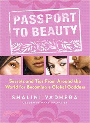 Passport to Beauty—Secrets And Tips from Around the World for Becoming a Global Goddess