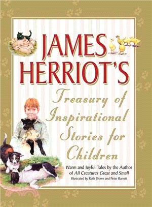 James Herriot's Treasury of Inspirational Stories for Children ─ Warm And Joyful Tales by the Author of All Creatures Great And Small