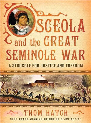 Osceola and the Great Seminole War ─ A Struggle for Justice and Freedom