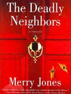 The Deadly Neighbors: A Thriller