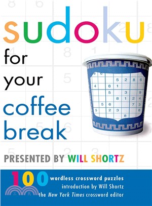 Sudoku for Your Coffee Break: 100 Wordless Crossword Puzzles
