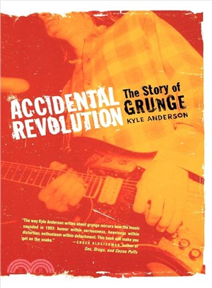 Accidental Revolution—The Story of Grunge