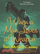 When a Man Loves a Weapon