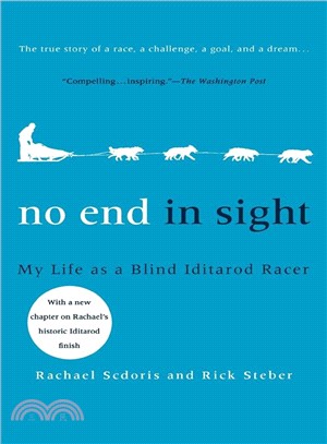 No End in Sight: My Life As a Blind Iditarod Racer