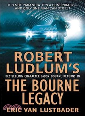 Robert Ludlum's Jason Bourne in The Bourne legacy :a novel /
