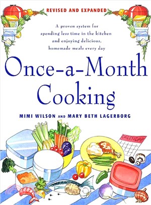 Once-a-Month Cooking ─ A Proven System for Spending Less Time in the Kitchen And Enjoying Delicious, Homemade Meals Every Day
